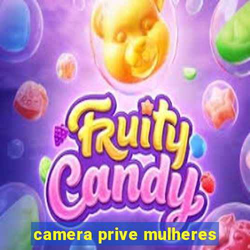 camera prive mulheres